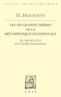 Six grands thèmes de la métaphysique occidentale (Les)